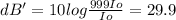 dB' = 10log\frac{999Io}{Io}=29.9