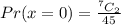 Pr(x = 0) = \frac{^7C_2}{45}
