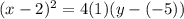 (x-2)^{2}=4(1)(y-(-5))