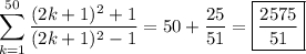 \displaystyle\sum_{k=1}^{50}\frac{(2k+1)^2+1}{(2k+1)^2-1} = 50 + \frac{25}{51} = \boxed{\dfrac{2575}{51}}