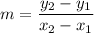 \displaystyle m = \frac{y_2 - y_1}{x_2 - x_1}