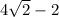 4\sqrt{2}-2