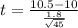 t = \frac{10.5 - 10}{\frac{1.8}{\sqrt{45}}}