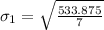 \sigma_1 = \sqrt{\frac{533.875}{7}