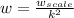 w = \frac{w_{scale}}{k^2}