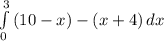 \int\limits^3_0 {(10-x)-(x+4)} \, dx