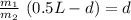 \frac{m_1}{m_2} \ (0.5L -d) = d