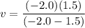 v = \dfrac{(-2.0)(1.5)}{(-2.0 -1.5)}
