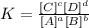 K = \frac{[C]^{c} [D]^{d}  }{[A]^{a} [B]^{b}  }
