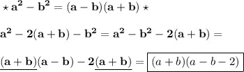 \displaystyle\bf \star a^2-b^2=(a-b)(a+b)\star\\\\ a^2-2(a+b)-b^2=a^2-b^2-2(a+b)=\\\\\underline{(a+b)}(a-b)-2\underline{(a+b)}=\boxed{(a+b)(a-b-2)}