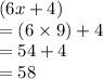 (6x + 4) \\  = (6 \times 9) + 4 \\ =  54 + 4 \\  = 58