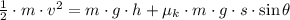\frac{1}{2}\cdot m \cdot v^{2} = m \cdot g\cdot h + \mu_{k}\cdot m\cdot g\cdot s \cdot \sin \theta