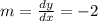 m=\frac{dy}{dx}=-2