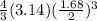 \frac{4}{3}(3.14) (\frac{\text{1.68}}{2})^{3}