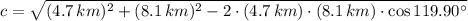 c = \sqrt{(4.7\,km)^{2}+(8.1\,km)^{2}-2\cdot (4.7\,km)\cdot (8.1\,km)\cdot \cos 119.90^{\circ}}