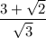 \dfrac{3 + \sqrt{2} }{\sqrt{3} }
