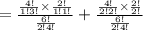 =\frac{\frac{4!}{1!3!}\times \frac{2!}{1!1!} }{\frac{6!}{2!4!}}+\frac{\frac{4!}{2!2!}\times \frac{2!}{2!}}{\frac{6!}{2!4!}}