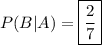 P(B|A)=\boxed{\frac{2}{7}}
