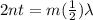 2nt=m(\frac{1}{2})\lambda