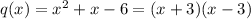 q(x)=x^2+x-6=(x+3)(x-3)
