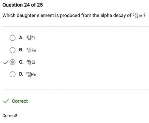Which daughter element is produced from the alpha decay of 213 over 85 At ?

A. 213 over 86 RnB.217
