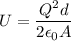 U = \dfrac{Q^2d}{2\epsilon_0 A}