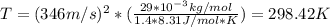 T = (346m/s)^2*(\frac{29*10^{-3}kg/mol}{1.4* 8.31 J/mol*K} ) = 298.42 K