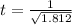 t = \frac{1}{\sqrt{1.812}}