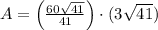A = \left(\frac{60\sqrt{41}}{41} \right)\cdot (3\sqrt{41})