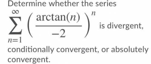 Determine whether the series is absolutely convergent, conditionally convergent, or divergent.

[inf