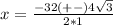 x=\frac{-32(+-)4\sqrt{3} }{2*1}