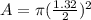 A = \pi(\frac{1.32}{2})^2