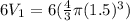6V_1 = 6 (\frac{4}{3} \pi (1.5)^3)