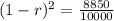 (1-r)^2 = \frac{8850}{10000}