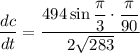 \displaystyle \frac{dc}{dt} = \frac{494\sin \dfrac{\pi}{3} \cdot \dfrac{\pi}{90}}{2\sqrt{283}}