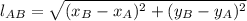 l_{AB} = \sqrt{(x_{B}-x_{A})^{2}+(y_{B}-y_{A})^{2}}