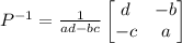 P^{-1} = \frac{1}{ad-bc}\begin{bmatrix}d & -b\\-c & a\end{bmatrix}