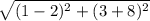 \sqrt{(1 - 2)^2 + (3 + 8)^2}