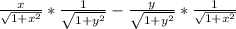 \frac{x}{\sqrt{1+x^2}}*\frac{1}{\sqrt{1+y^2}}-\frac{y}{\sqrt{1+y^2}}*\frac{1}{\sqrt{1+x^2} }