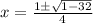 x=\frac{1\pm\sqrt{1-32}}{4}