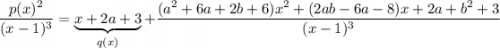 \dfrac{p(x)^2}{(x-1)^3} = \underbrace{x + 2a + 3}_{q(x)} + \dfrac{(a^2+6a+2b+6)x^2 + (2ab-6a-8)x +2a+b^2+3}{(x-1)^3}