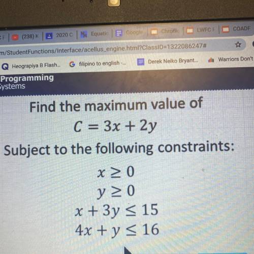Find the maximum value of C = 3x + 2y Subject to the following constraints: x 20 y20 x + 3y = 15 4x