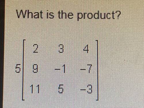 What is the product? 5(2/9/11 3/-1/5 4/-7/-3) ANSWER: A)