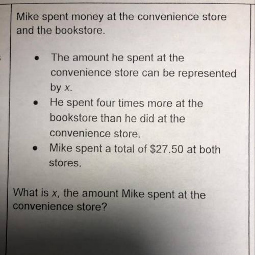 The amount he spent at the convenience store can be represented by x.He spent four times more at the
