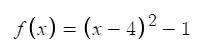 What is the interval of increase and decrease of f(x)= (x-4)^2 -1