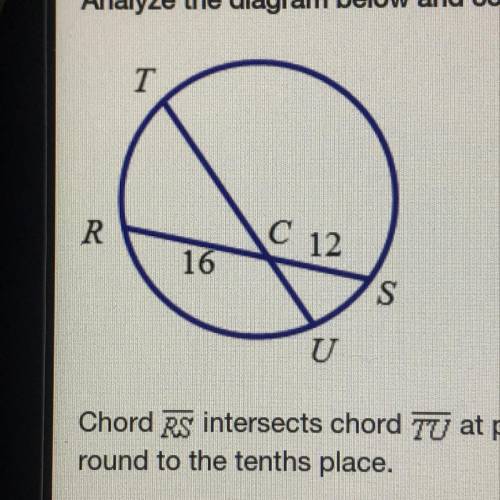 Chord RS intersects chord Tu at point C. The length of TC is 3 times the length of CU. Find the leng