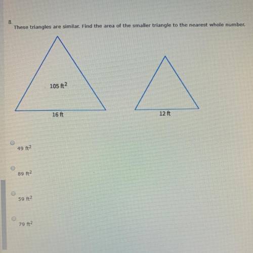 These triangles are similar. Find the area of the smaller triangle to the nearest whole number. 49ft