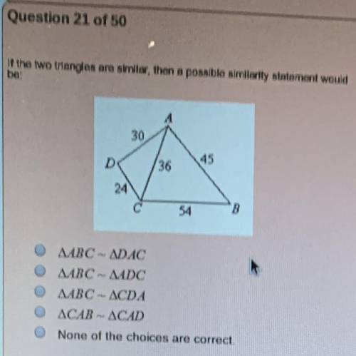 If two triangles are similar then a possible similarly statement would be ?