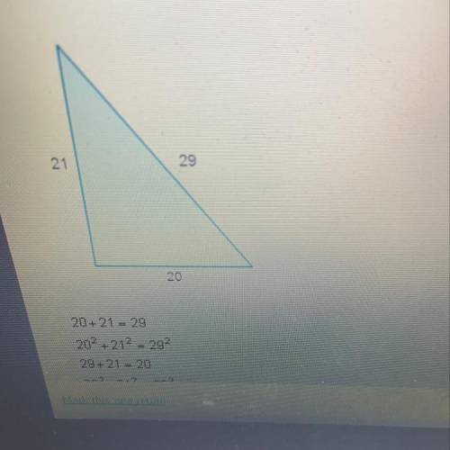 Which math sentence can be used to determine if this triangle is a right triangle? 20+21 = 29 20^2 +