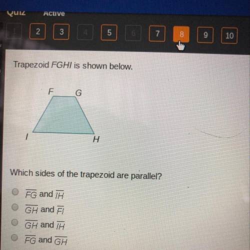 Trapezoid FGHI is shown below... which sides of the trapezoid are parallel